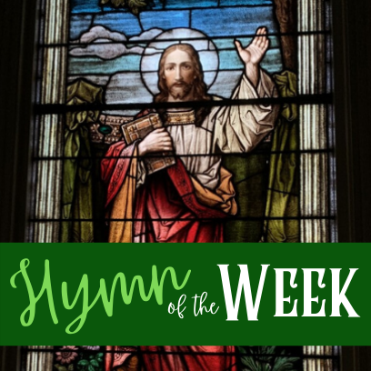Hymn of the Week: June 7, 2021