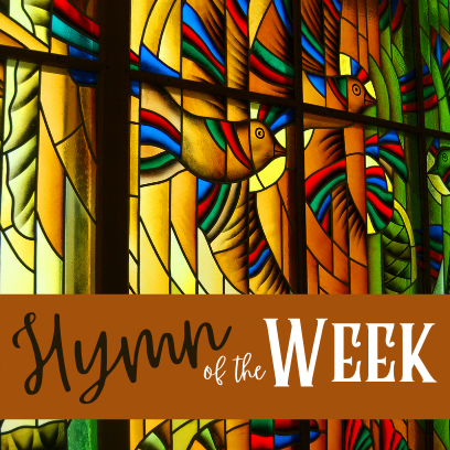 Hymn of the Week: October 25, 2021