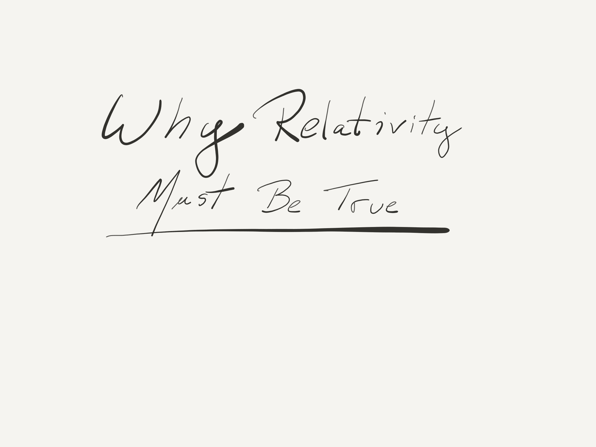 How to Show Relativity Must be True