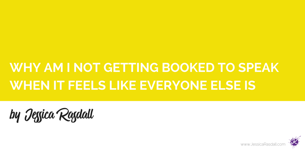 Blog_PostImage_WhyAmINotGettingBookedToSpeakWhenItFeelsLikeEveryoneElseIs.png
