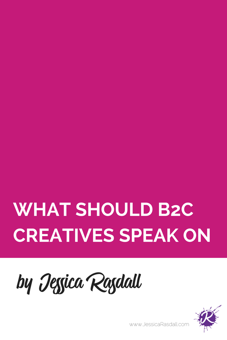 What Should I Speak On At Creative Conferences If I Have a B2C Business?