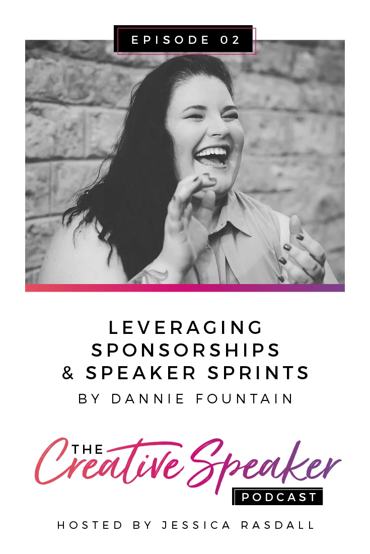EP 02: Leveraging Sponsorships &amp; Speaker Sprints (ft. Dannie Fountain)