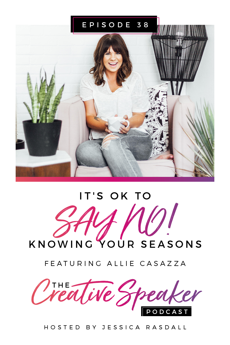 Ep 38: Allie Casazza - It's OK to Say No | Knowing Your Seasons