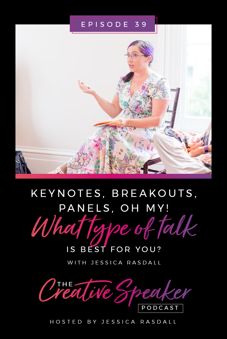 EP 39: Keynotes, Breakouts, Panels, oh my! | What type of talk is best for you