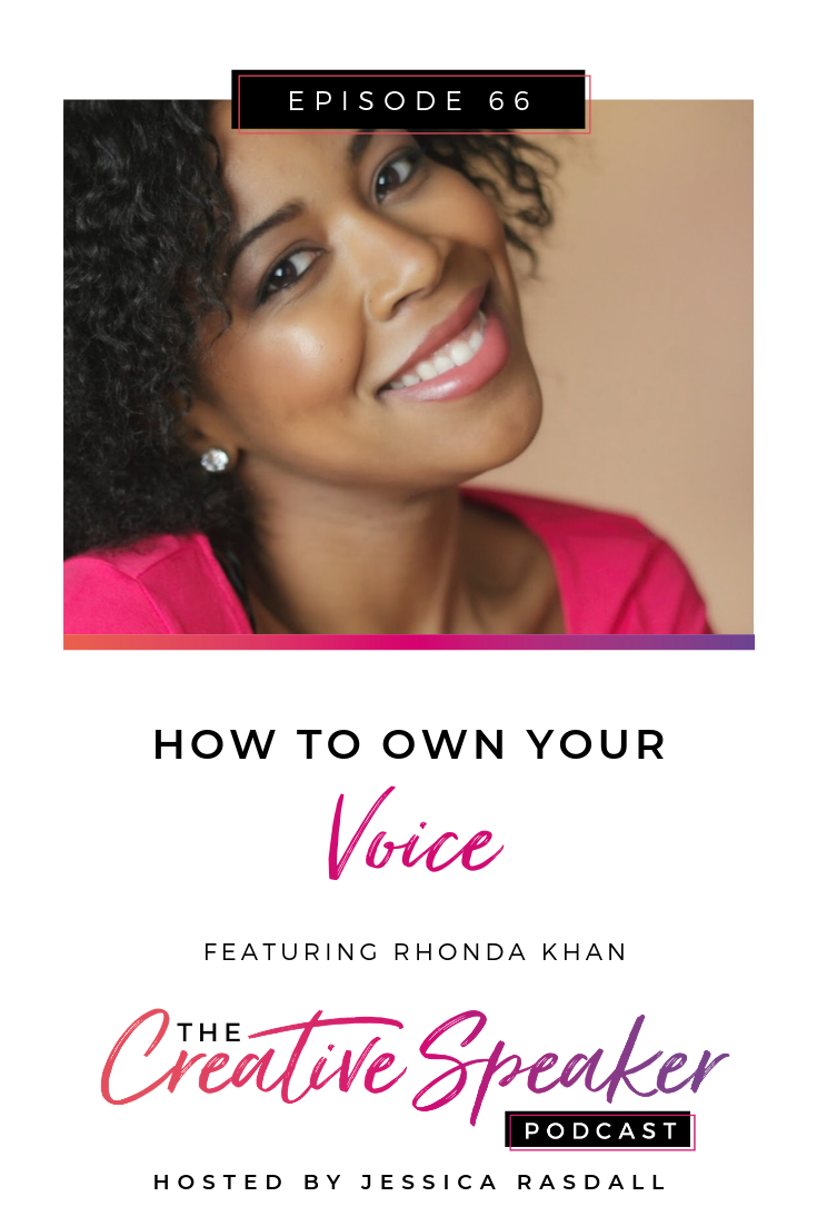 Ep 66: How to Own Your Voice (ft. Rhonda Khan)