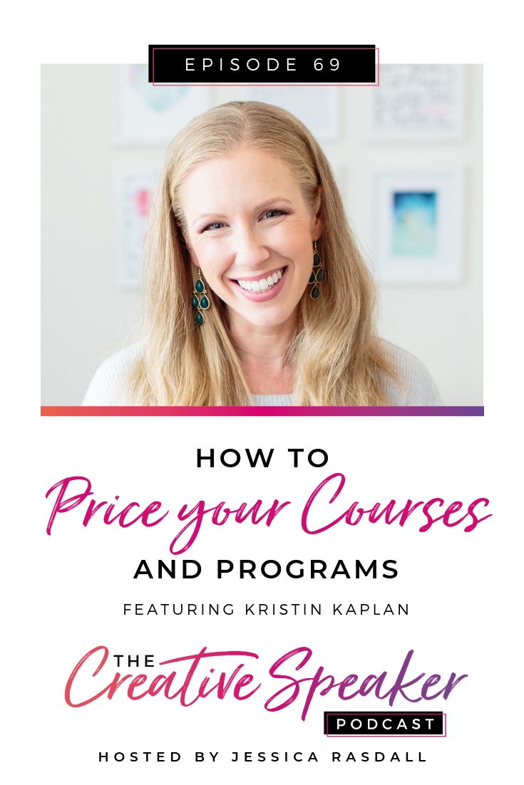 Ep 69: How to Price Your Programs and Courses (ft. Kristin Kaplan) 