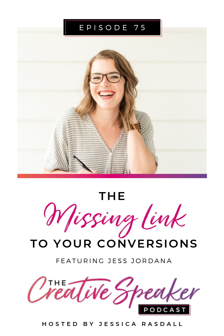 Ep 75: The Missing Link to Your Conversions (ft. Jess Jordana)