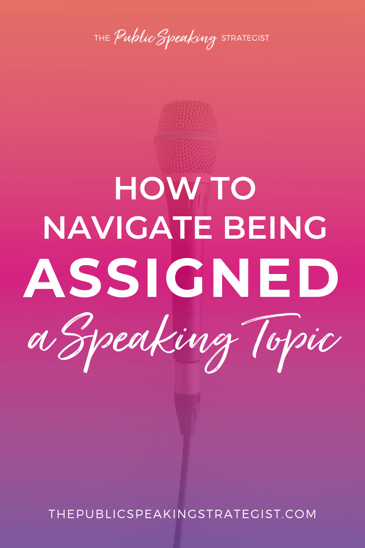 How to Navigate Being Assigned a Speaking Topic