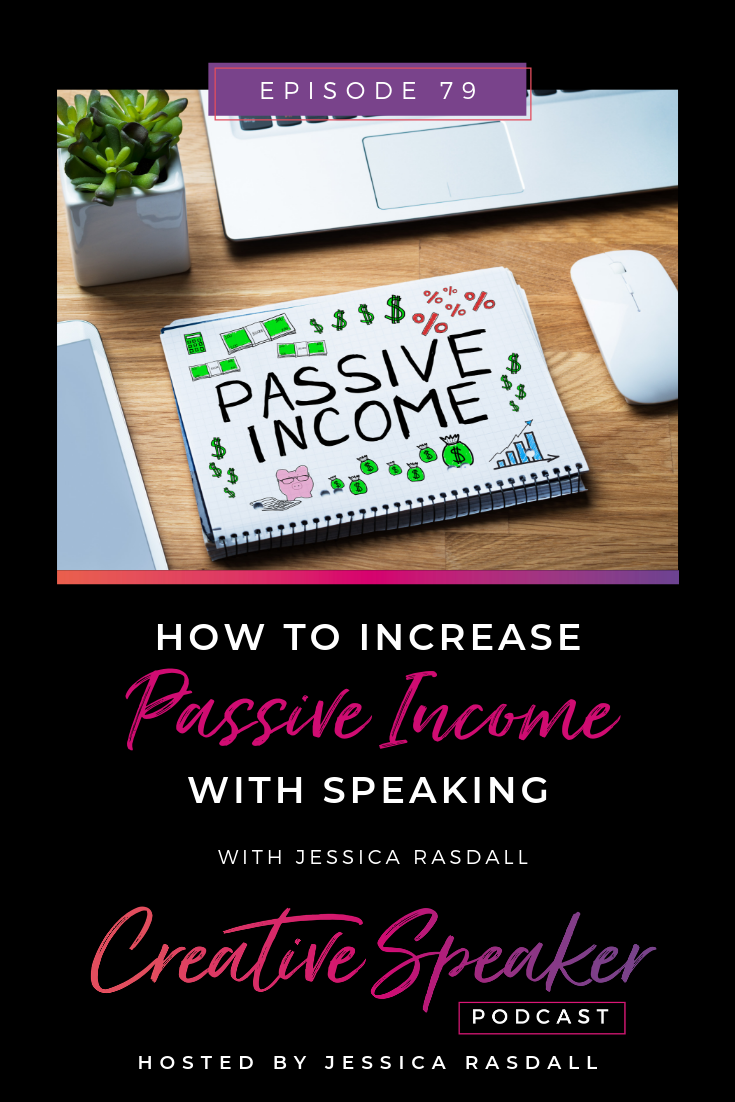 Ep 79: How to Increase Passive Income with Speaking