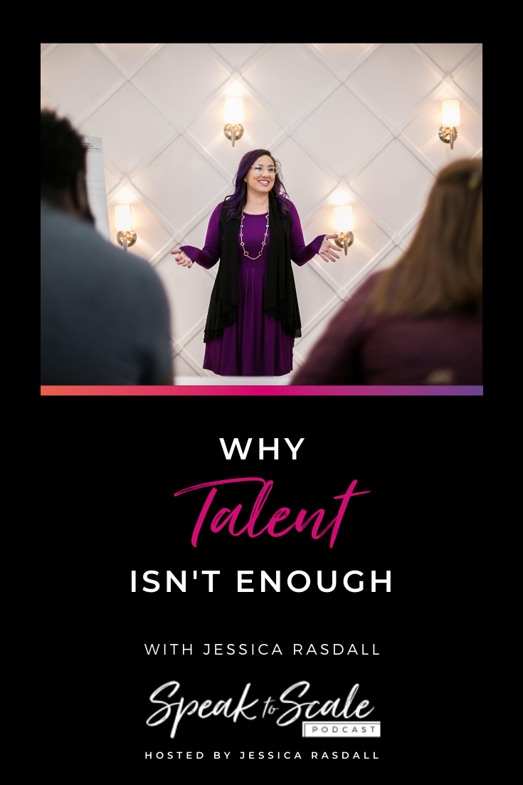 Ep 96: Why Talent Isn’t Enough