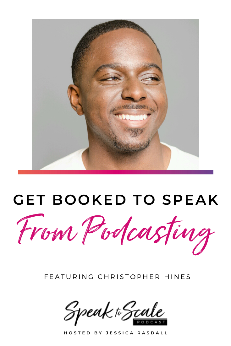 Ep 111: Get Booked to Speak from Podcasting (ft. Christopher Hines)