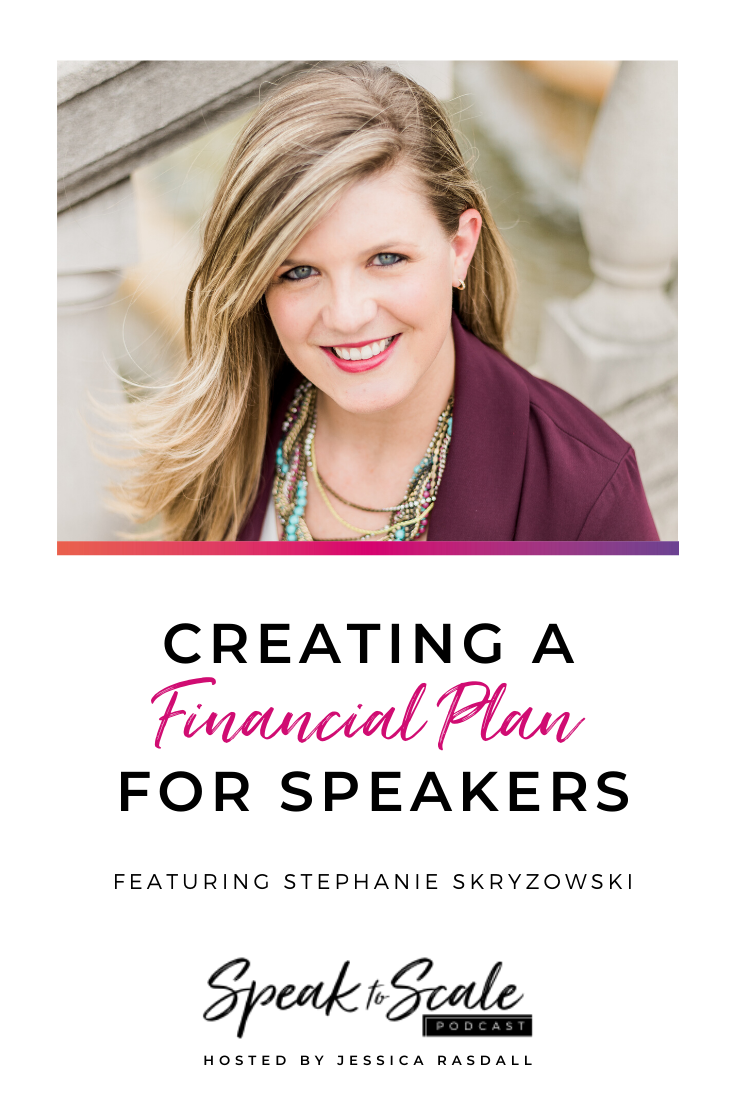 Ep 112: Creating a Financial Plan for Speakers (ft. Stephanie Skryzowski)