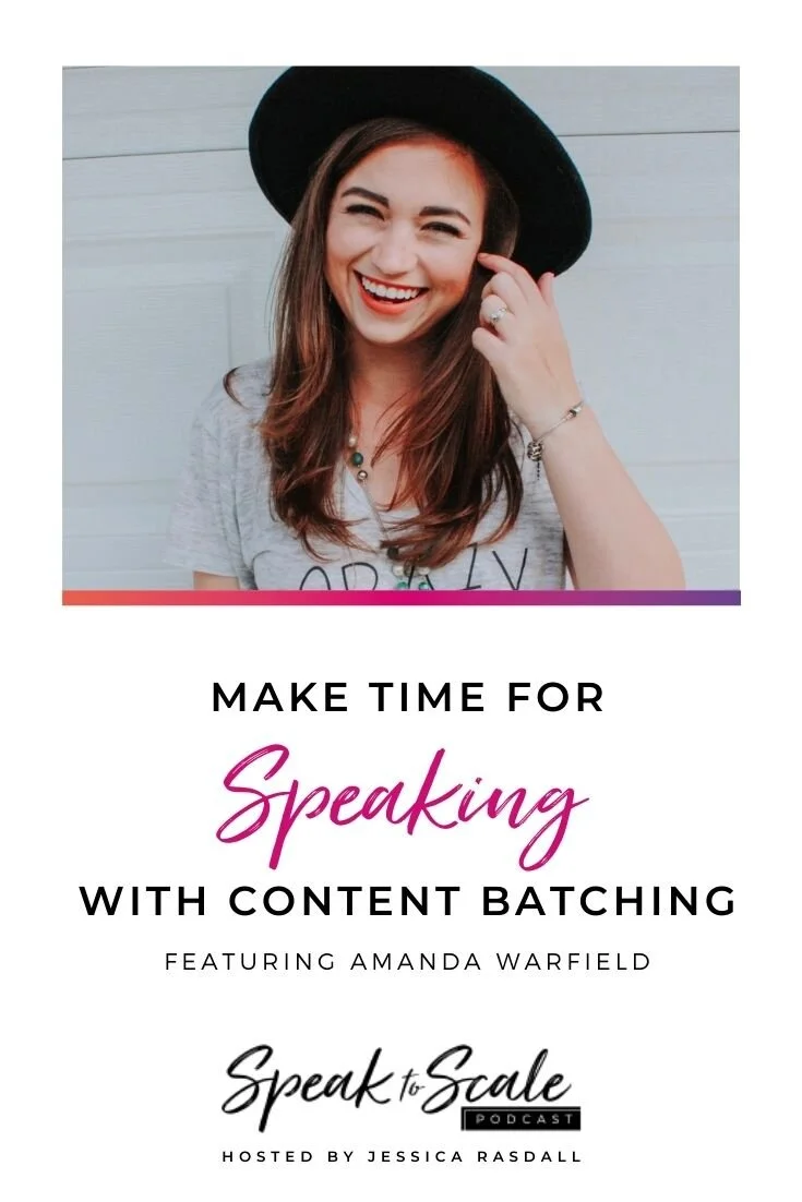 155: Make Time for Speaking with Content Batching (ft. Amanda Warfield)