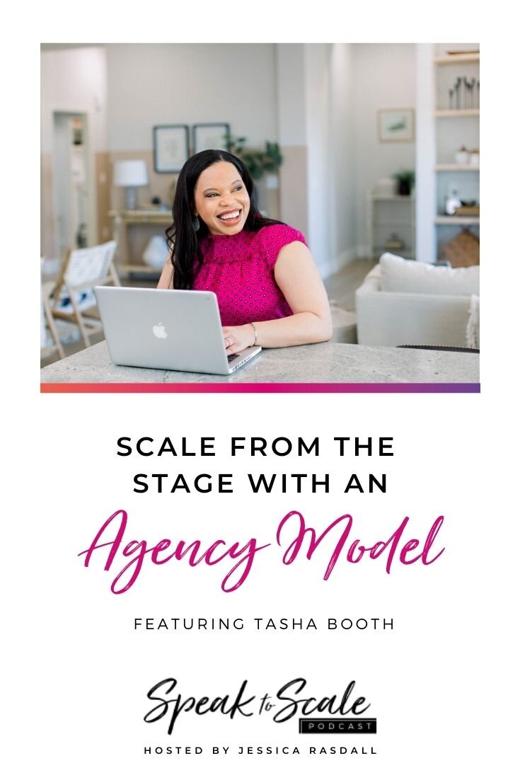 163: Scale from the Stage with an Agency Model (ft. Tasha Booth)