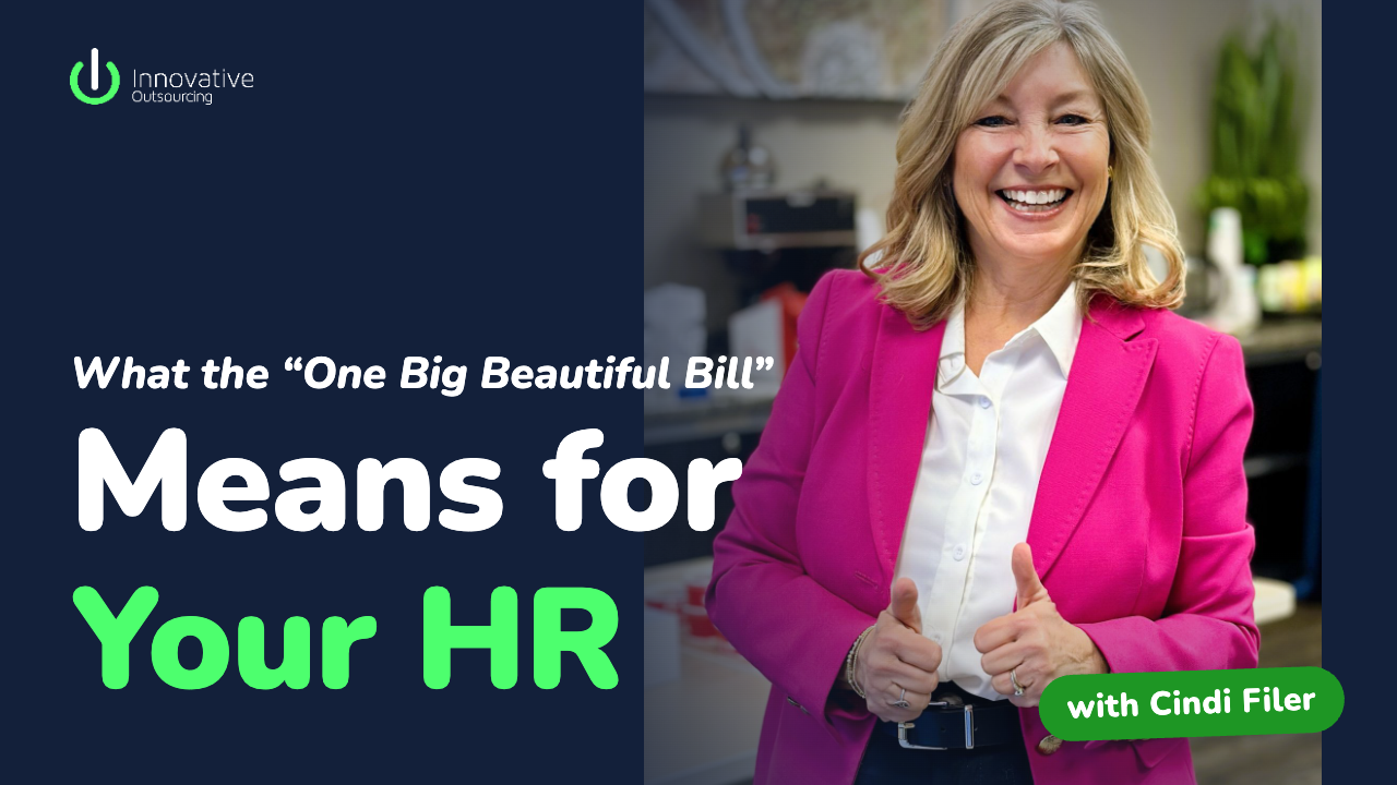What the “One Big Beautiful Bill” Means for Your HR
