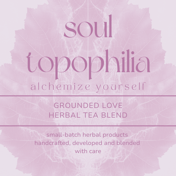 herbal tea - grounded love