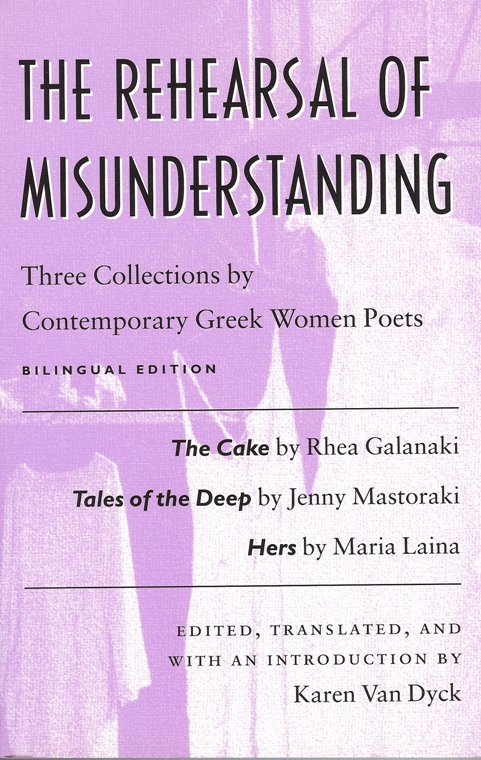 The Rehearsal of Misunderstanding: Three Collections of Poetry by Contemporary Greek Women Poets