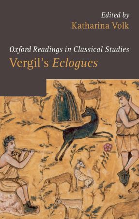 Oxford Readings in Classical Studies: Vergil's Eclogues