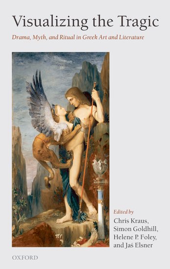 Visualizing the Tragic: Drama, Myth, and Ritual in Greek Art and Literature