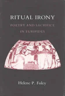 Ritual Irony: Poetry and Sacrifice in Euripides