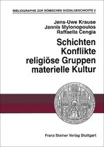 Bibliographie zur römischen Sozialgeschichte II. Schichten, Konflikte, religiöse Gruppen, materielle Kultur, Heidelberger Althistorische Beiträge und Epigraphische Studien 26