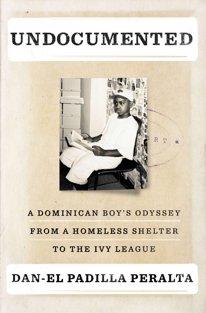 Undocumented: A Dominican Boy’s Odyssey from a Homeless Shelter to the Ivy League