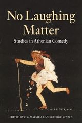 No Laughing Matter Studies in Athenian Comedy