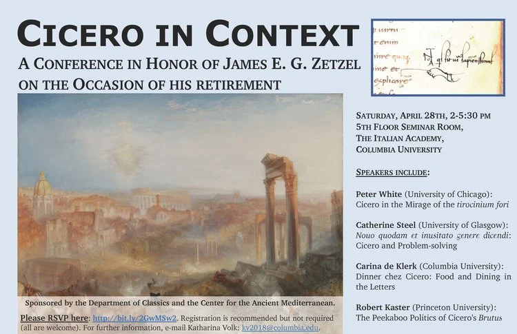 Cicero in Context: Conference in Honor of Professor James E. G. Zetzel’s Retirement