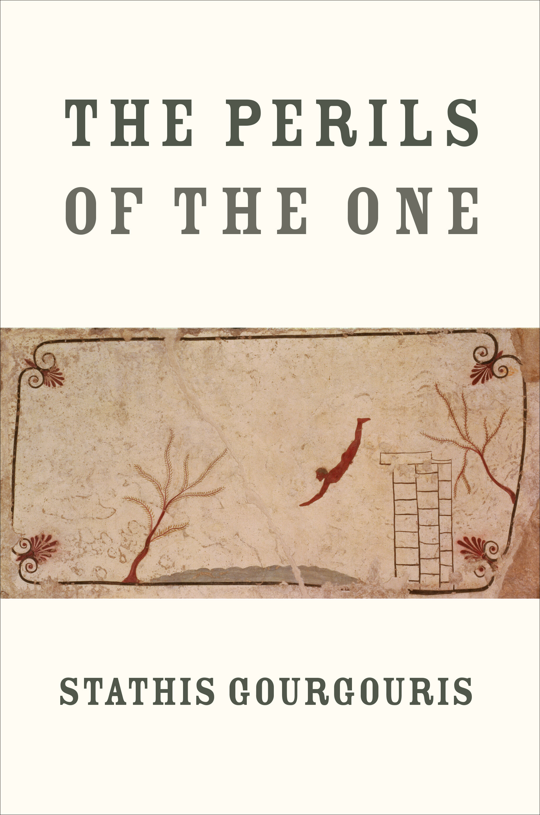 The Perils of The One By Stathis Gourgouris