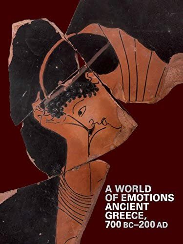  A World of Emotions: Ancient Greece, 700 BC - 200 AD