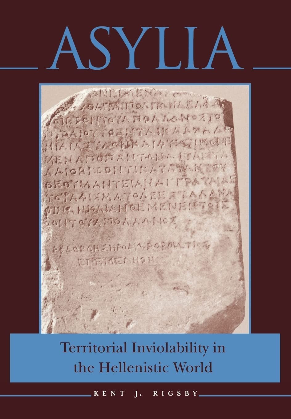  Asylia: Territorial Inviolability in the Hellenistic World (Volume 22) (Hellenistic Culture and Society)