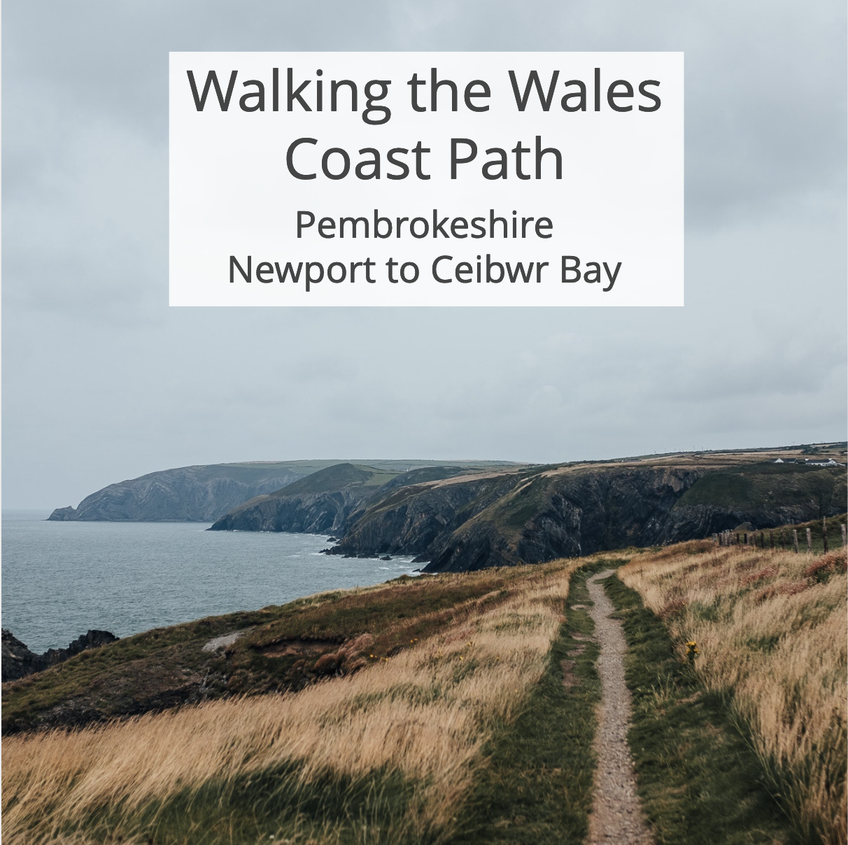 Walking the Wales Coast Path - Pembrokeshire - Newport to Ceibwr 