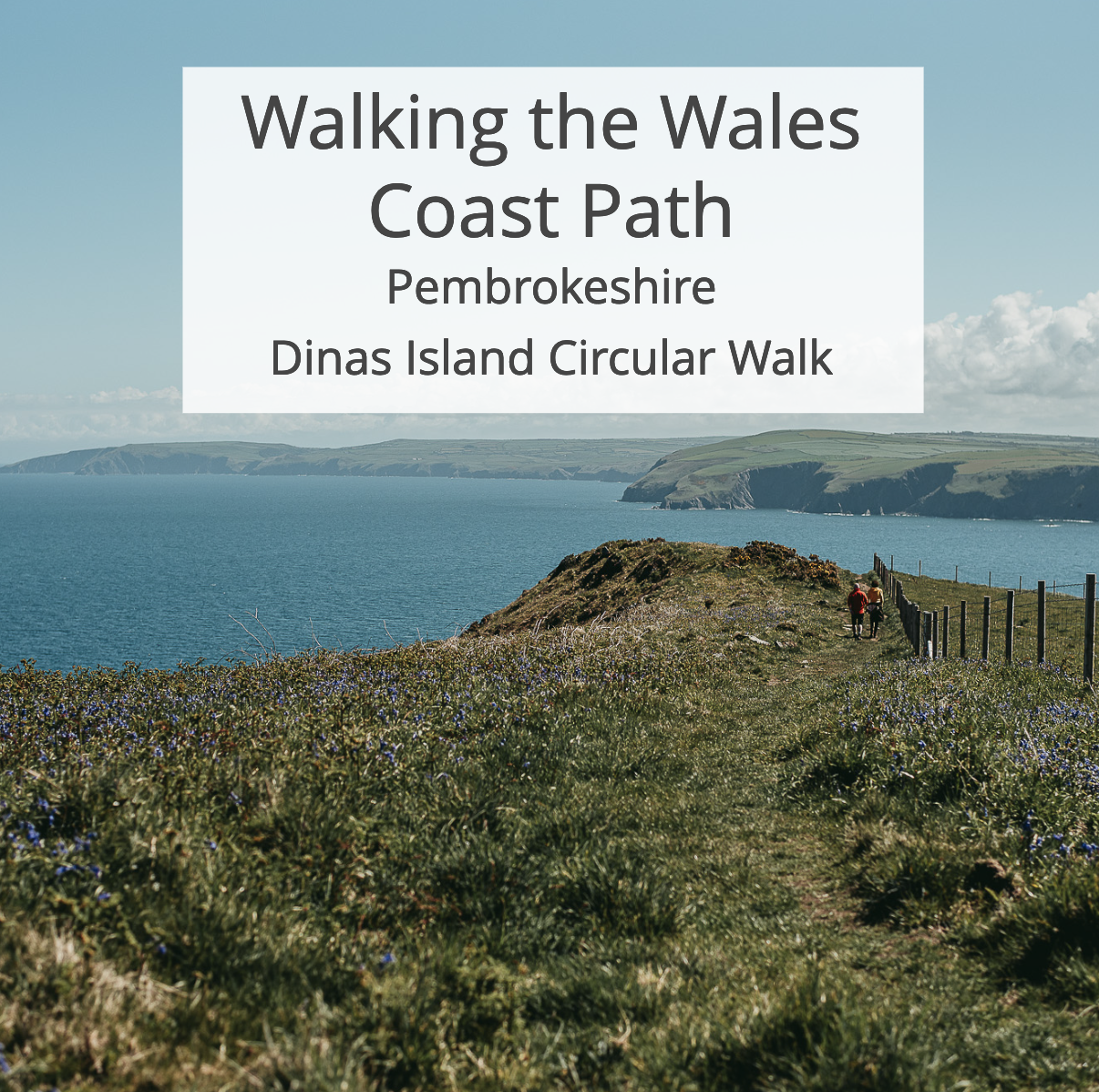 Walking the Wales Coast Path - Pembrokeshire - Dinas Island