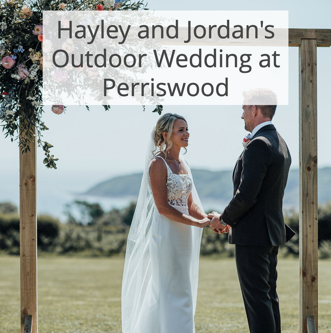 Hayley and Jordan's Outdoor Wedding at Perriswood