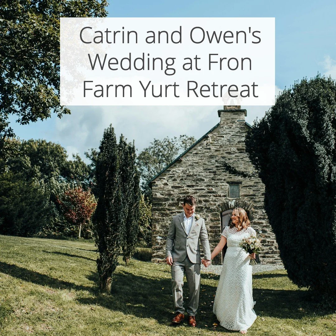 Catrin and Owen’s Wedding at Fron Farm Yurt Retreat