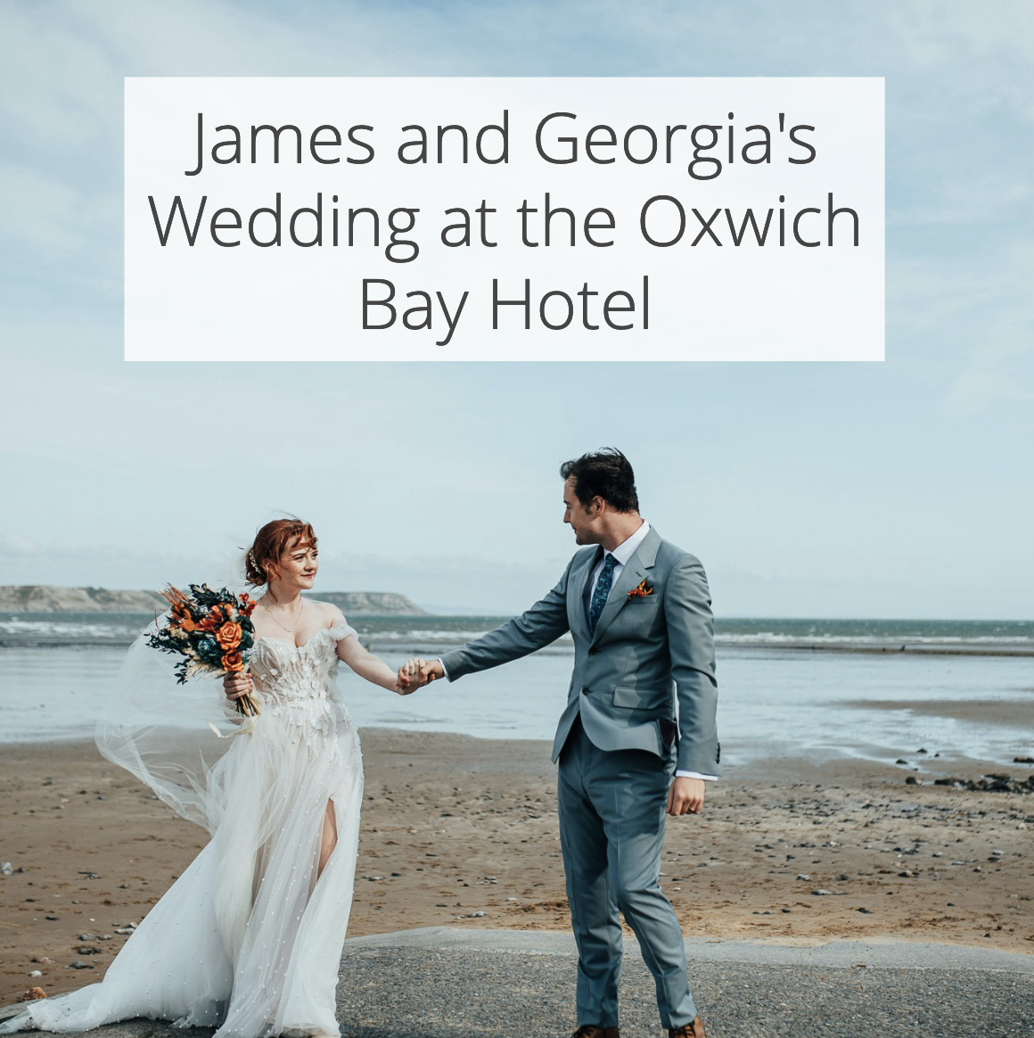 James and Georgia’s Wedding at The Oxwich Bay Hotel