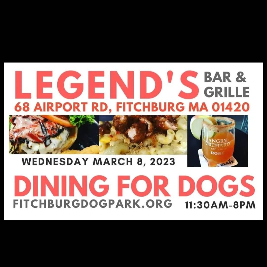 Wednesday March 8th from 11:30am to 8pm be sure to join the Fitchburg Dog Park at the Dog Park Dining for the DOGS Legends Lunch &amp; Dinner where Legend's is generously donating 15% of food purchases to our volunteer supported community dog park &l