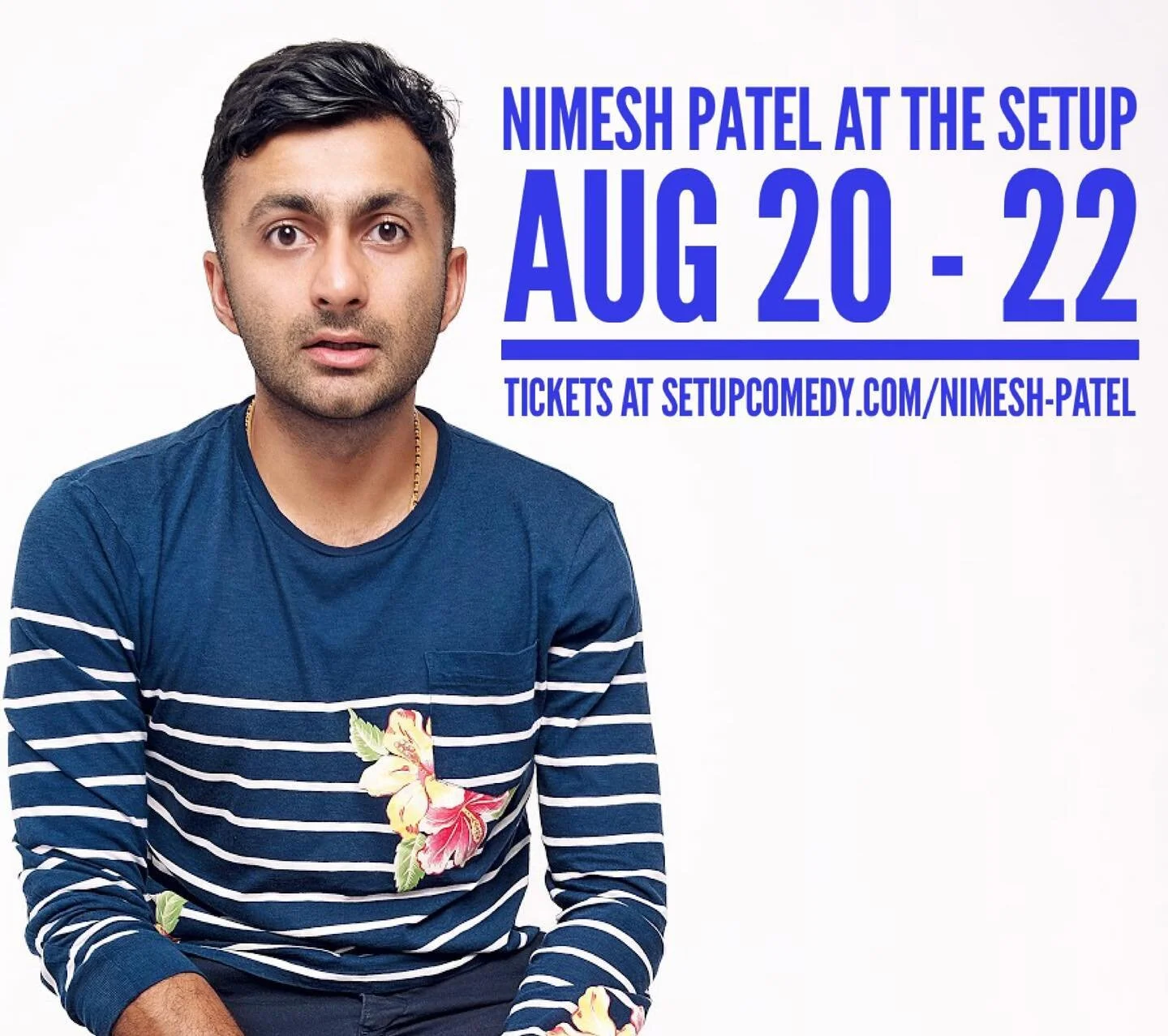 This is going to be fun! Nimesh Patel is at The Setup August 20-22.  Get your tickets at setupcomedy.com/nimesh-patel