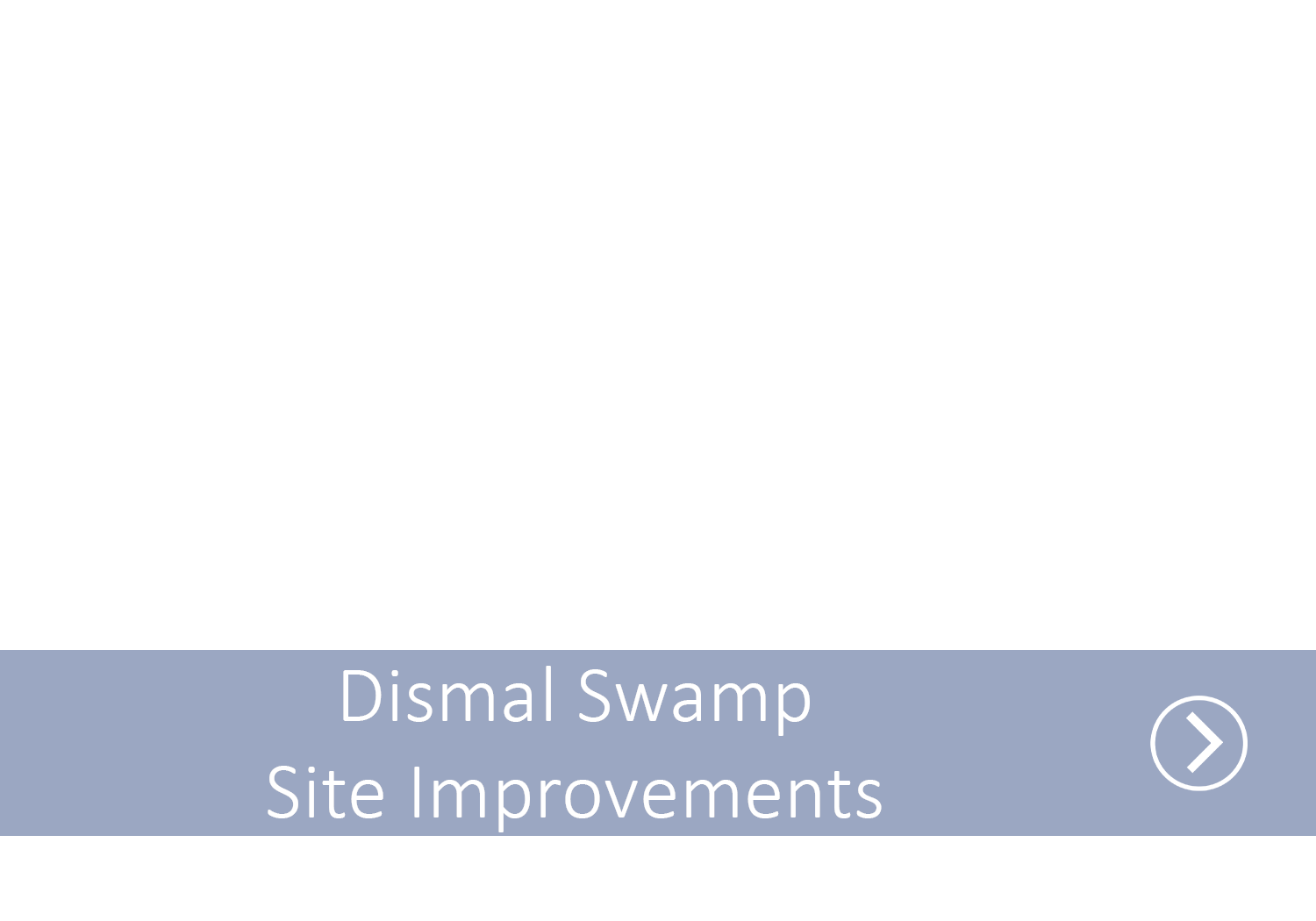 A blue line with the text Dismal Swamp Site Improvements with an arrow indicating it as a link