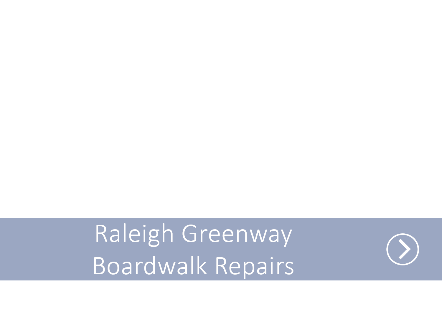 A blue line with the text Raleigh Greenway Boardwalk Repairs with an arrow indicating it as a link