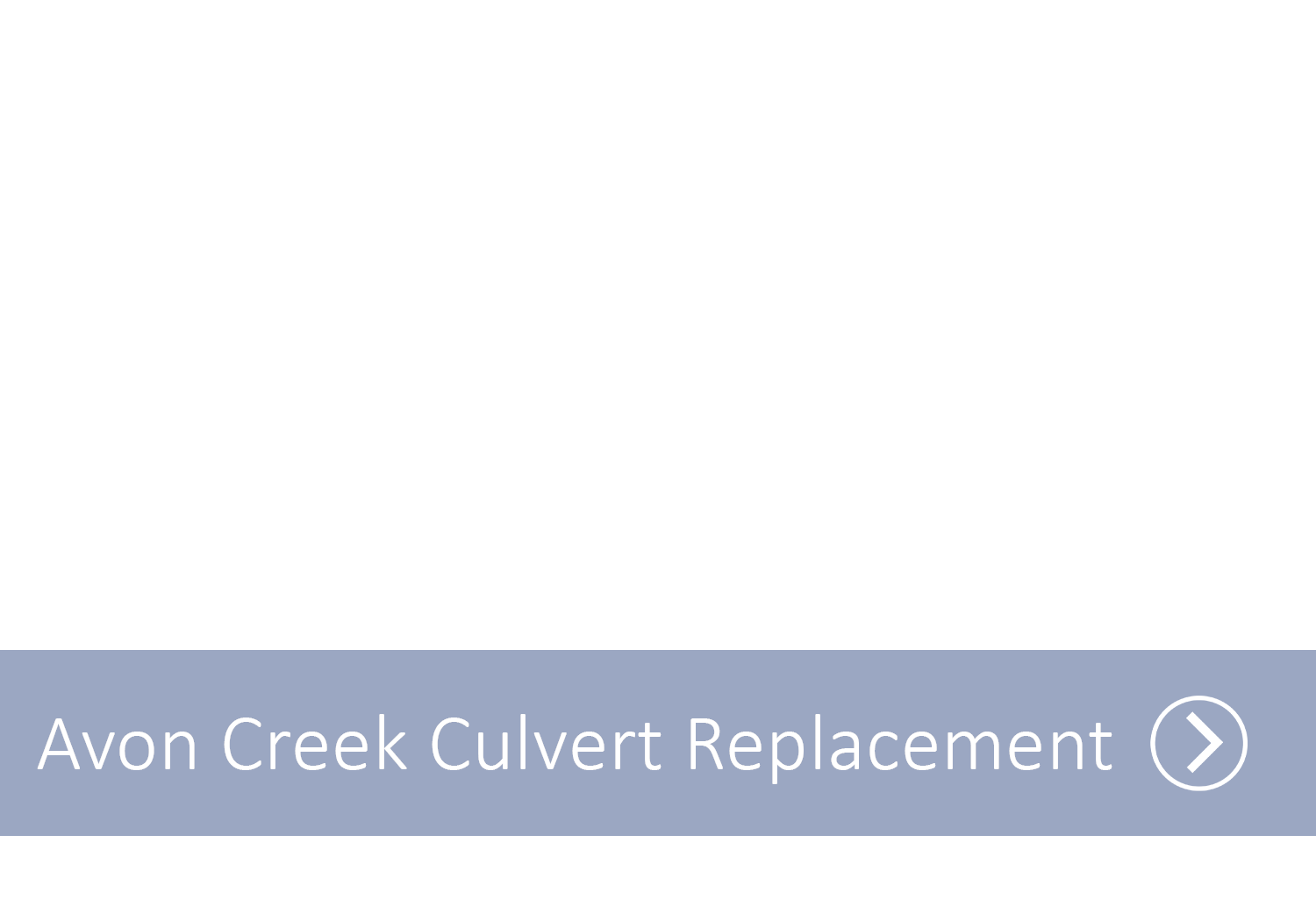 A blue line with the text Avon Creek Culvert Replacement with an arrow indicating it as a link