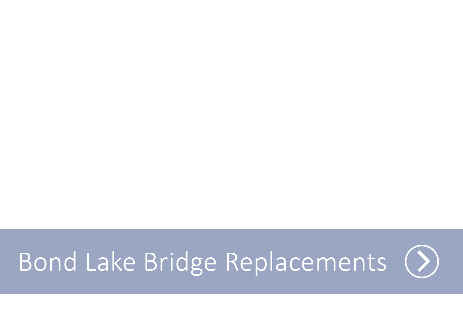 A blue line with the text Bond Lake Bridge Replacements with an arrow indicating it as a link