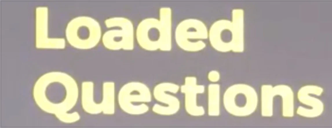 Loaded Questions.jpg