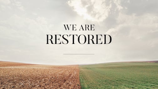 We Are Restored (January 2016 - February 2016)