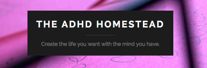 The ADHD Homestead