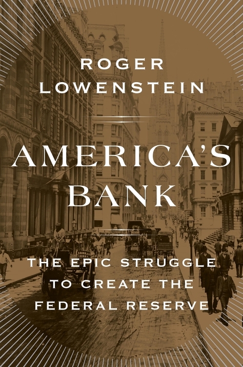 "Roger Lowenstein has accomplished a small miracle..." -David Nasaw, author of The Patriarch and Andrew Carnegie "...a page-turner." -Alan S. Blinder, American Economist and Author “…an unusually lucid history of our nation’s central bank.” -Kirkus Reviews “Incisive and brilliantly researched, this is an important and original book about one of the most consequential pieces of legislation in our history with lessons aplenty for today.” -Liaquat Ahamed, author of Lords of Finance:
Normal.dotm
0
0
1
26
152
Notre Dame
1
1
186
12.0
0
false
18 pt
18 pt
0
0
false
false
false
/* Style Definitions */
table.MsoNormalTable
{mso-style-name:"Table Normal";
mso-tstyle-rowband-size:0;
mso-tstyle-colband-size:0;
mso-style-noshow:yes;
mso-style-parent:"";
mso-padding-alt:0in 5.4pt 0in 5.4pt;
mso-para-margin-top:0in;
mso-para-margin-right:0in;
mso-para-margin-bottom:10.0pt;
mso-para-margin-left:0in;
mso-pagination:widow-orphan;
font-size:12.0pt;
font-family:"Times New Roman";
mso-ascii-font-family:Cambria;
mso-ascii-theme-font:minor-latin;
mso-hansi-font-family:Cambria;
mso-hansi-theme-font:minor-latin;}