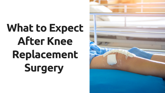 What to Expect After Knee Replacement Surgery — Where Soul Meets Body Learn