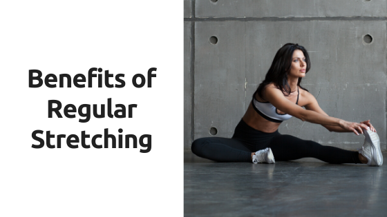 Benefits of Regular Stretching