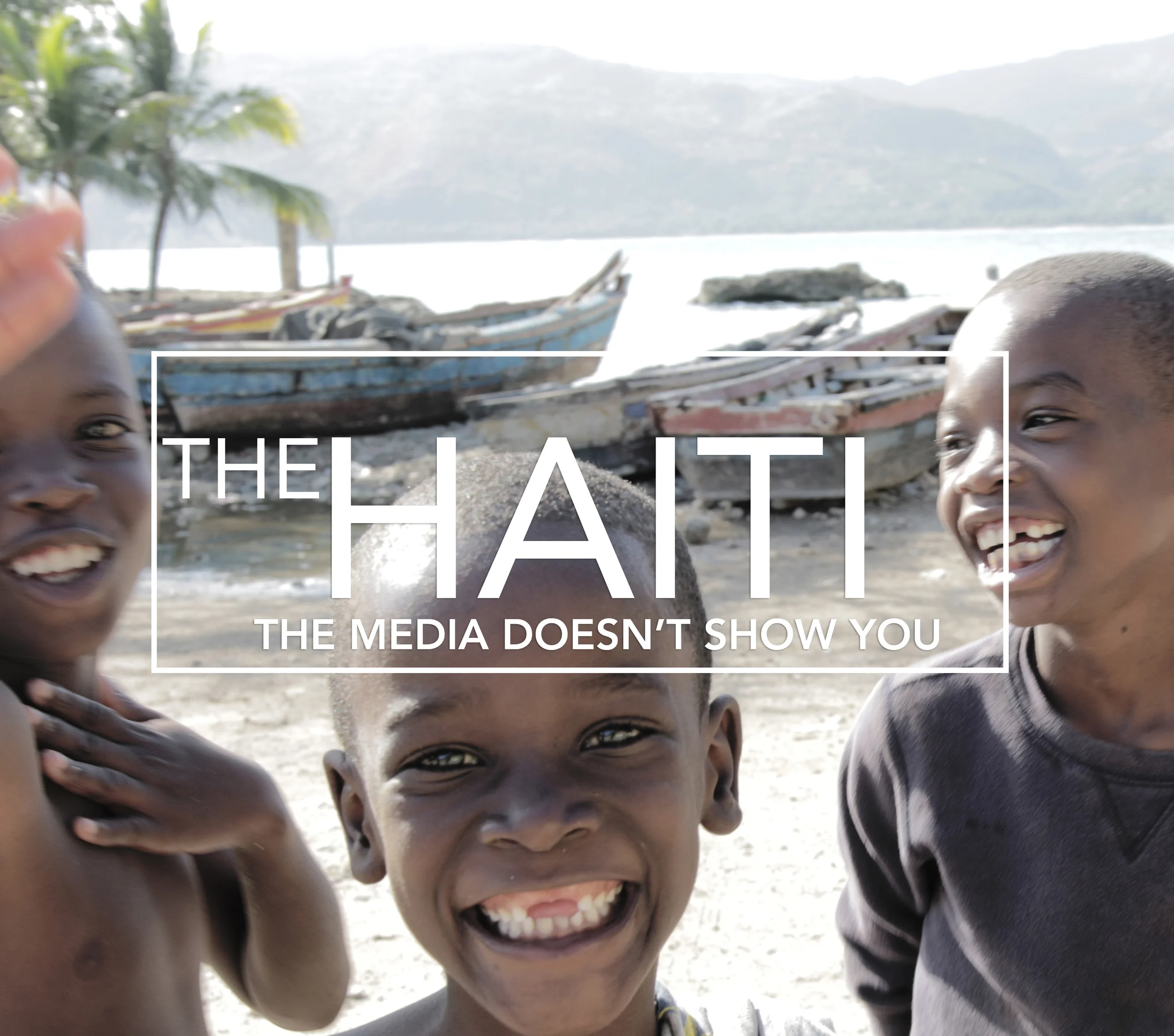 The Haiti The Media Doesn't Show You