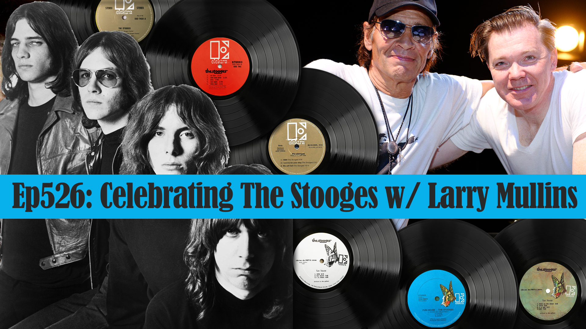 Ep526: Tales From The Stooges with Larry Mullins